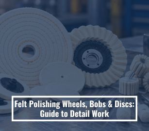 Felt Polishing Wheels, Bobs & Discs: Guide to Detail Work