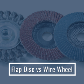 Flap Disc vs. Wire Wheel