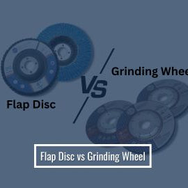 Flap Disc vs Grinding Wheel