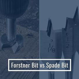 Forstner Bit vs Spade Bit