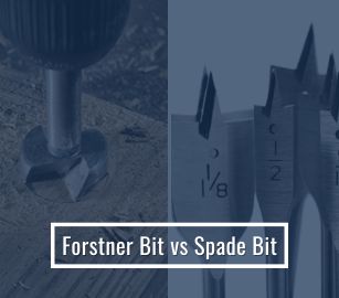 Forstner Bit vs Spade Bit
