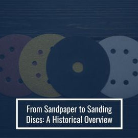 From Sandpaper To Sanding Disc: A Historical Overview