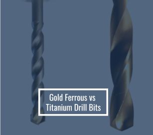 Gold Ferrous vs Titanium Drill Bits - Which is Stronger