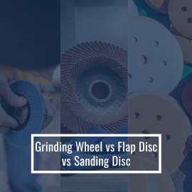 Grinding Wheel vs Flap Disc vs Sanding Disc