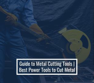 Best Power Tools to Cut Metal