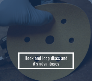 Hook and loop discs and it's Advantages