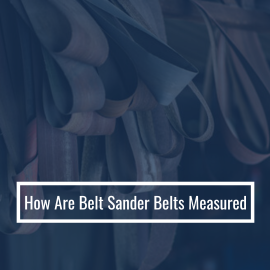 How Are Belt Sander Belts Measured