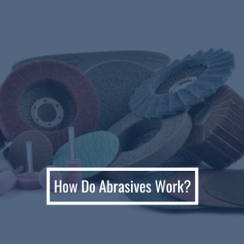 How Do Abrasives Work?