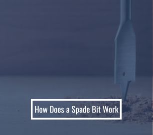 How Does a Spade Bit Work