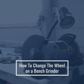 How to Replace a Bench Grinder Wheel