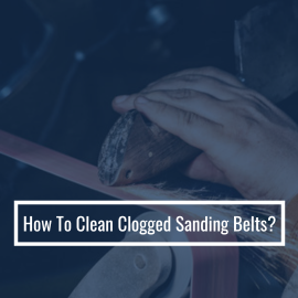 How to Clean Clogged Sanding Belts