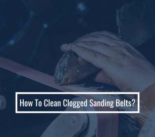 How to Clean Clogged Sanding Belts