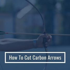 How To Cut Carbon Arrows