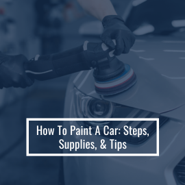 Painting Your Car: Essential Steps, Supplies, and Pro Tips