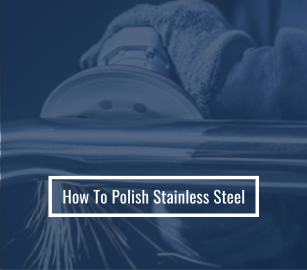 How to Polish Stainless Steel: A Complete Guide