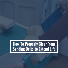 How to Properly Clean Clogged Sanding Belts: Methods, Materials, and Extending Abrasive Life