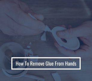 How To Remove Glue From Hands