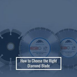 How to Choose the Right Diamond Blade