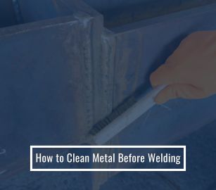 How to Clean Metal Before Welding