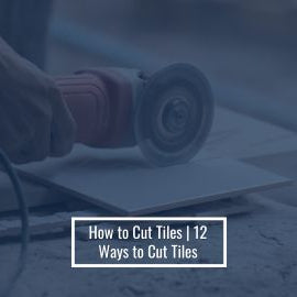 How To Cut Tiles