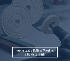 How to Load a Buffing Wheel for a Flawless Finish