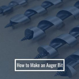 How to Make an Auger Bit