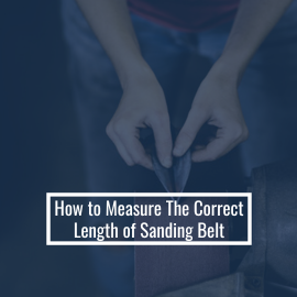 How to Measure The Correct Length of Sanding Belt