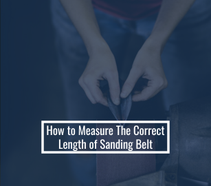 How to Measure The Correct Length of Sanding Belt