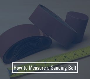 The Ultimate Guide on How to Measure a Sanding Belt: Never Buy the Wrong Size Again