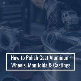 How to Polish Cast Aluminum