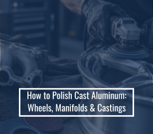 How to Polish Cast Aluminum