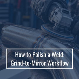 How to Polish a Weld to a Mirror Finish