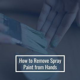How to Get Spray Paint Off Hands
