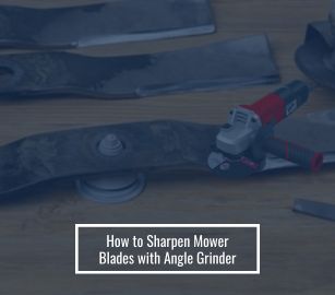 How to Sharpen Mower Blades with Angle Grinder