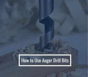 How to Use Auger Drill Bits