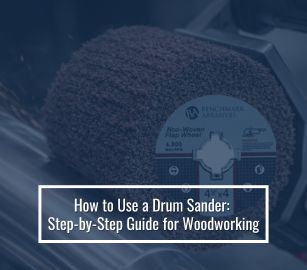 How to Use a Drum Sander: Step-by-Step Guide for Woodworking