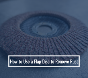 How to Use a Flap Disc to Remove Rust