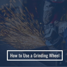 How to Use a Grinding Wheel