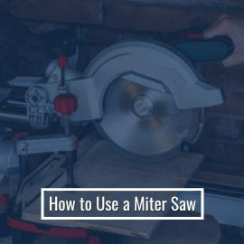 How to Use a Miter Saw