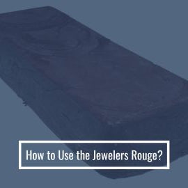 How to Use the Jewelers Rouge?