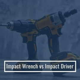 Impact Wrench vs Impact Driver: The Ultimate Guide