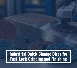 Industrial Quick Change Discs for Fast-Lock Grinding and Finishing