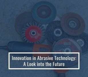 Innovation in Abrasive Technology