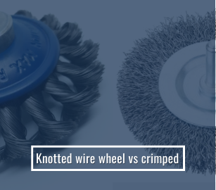 Knotted Vs. Crimped Wire Wheel: Key Differences