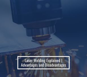 Laser Welding Explained Advantages and Disadvantages