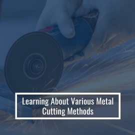 Understanding the Various Methods of Metal Cutting
