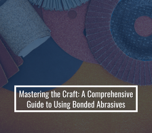 Mastering The Craft: A Comprehensive Guide To Using Bonded Abrasives