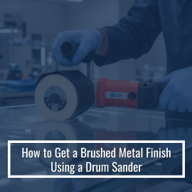 How to Get a Brushed Metal Finish Using a Drum Sander