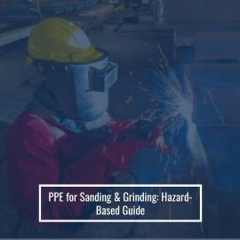 PPE for Sanding & Grinding