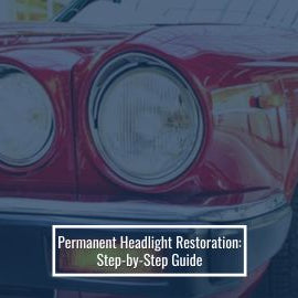 Permanent Headlight Restoration